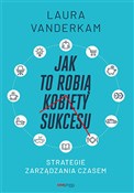 Polska książka : Jak to rob... - Laura Vanderkam
