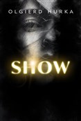 Książka : Show - Olgierd Hurka