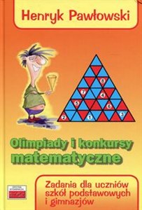 Picture of Olimpiady i konkursy matematyczne Zadania dla uczniów szkół podstawowych i gimnazjów