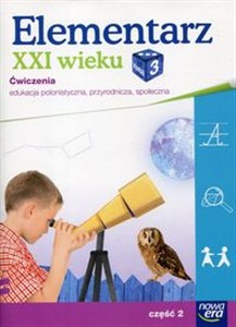 Picture of Elementarz XXI wieku 3 Edukacja polonistyczna, przyrodnicza, społeczna Ćwiczenia Część 2 Szkoła podstawowa