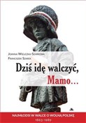 Dziś idę w... - Joanna Wieliczka-Szarkowa, Franciszek Szarek -  Polish Bookstore 