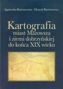 Książka : Kartografi... - Agnieszka Bartoszewicz, Henryk Bartoszewicz