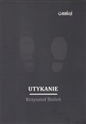 Polska książka : Utykanie - Krzysztof Bieleń