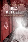 Bez retusz... - Władysław Cehak -  foreign books in polish 