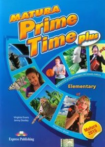 Obrazek Matura Prime Time Plus Elementary Student's Book Szkoła ponadgimnazjalna. Podręcznik przygotowujący do nowej matury.