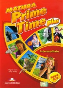 Obrazek Matura Prime Time Plus Intermediate Student's Book Szkoła ponadgimnazjalna. Podręcznik przygotowujący do nowej matury