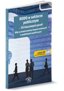 Picture of RODO w sektorze publicznym 55 kluczowych porad Mity na temat ochrony danych osobowych w podmiotach publicznych. Książka z płytą CD z wzorami dokumentów