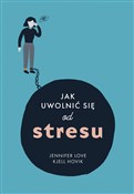 Jak uwolni... - Jennifer Love, Kjell Hovik -  Polish Bookstore 
