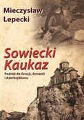 Zobacz : Sowiecki K... - Mieczysław Lepecki