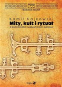 Mity kult ... - Kamil Kajkowski -  Książka z wysyłką do UK