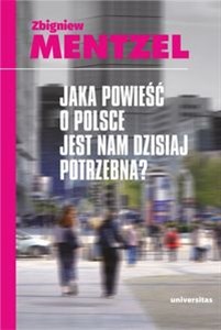 Obrazek Jaka powieść o Polsce jest nam dzisiaj potrzebna