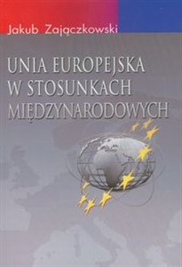 Picture of Unia Europejska w stosunkach międzynarodowych