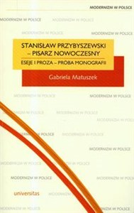 Picture of Stanisław Przybyszewski pisarz nowoczesny Eseje i proza - próba monografii