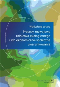 Picture of Procesy rozwojowe rolnictwa ekologicznego i ich ekonomiczno-społeczne uwarunkowania