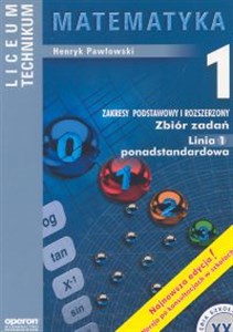 Picture of Matematyka 1 Zbiór zadań Linia 1 ponadstandardowa Liceum technikum Zakres podstawowy i rozszerzony