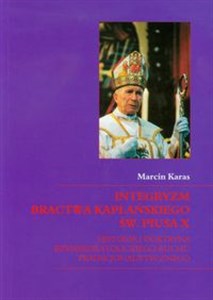 Obrazek Integryzm bractwa kapłańskiego św Piusa X Historia i doktryna rzymskokatolickiego ruchu tradycjonalistycznego