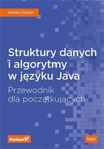 Picture of Struktury danych i algorytmy w języku Java Przewodnik dla początkujących