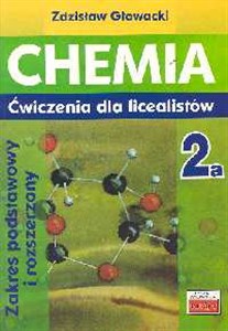 Picture of Chemia 2a Ćwiczenia dla licealistów Zakres podstawowy i rozszerzony Liceum, technikum