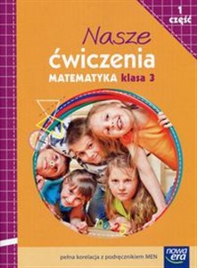 Picture of Nasze ćwiczenia 3 Matematyka Część 1 Szkoła podstawowa