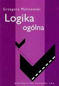 Książka : Logika ogó... - Grzegorz Malinowski