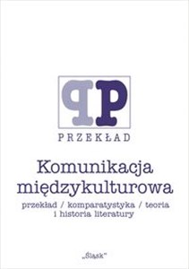 Picture of Komunikacja międzykulturowa Przekład/komparatystyka/teoria i historia literatury