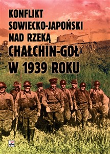 Picture of Konflikt sowiecko-japoński nad rzeką Chałkin-Goł w 1939 roku. Meldunek-Sprawozdanie komkora Gieorgij