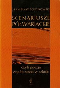 Picture of Scenariusze półwariackie czyli poezja współczesna w szkole
