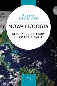 Picture of Nowa biologia Rezonans morficzny i ukryty porządek