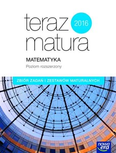 Picture of Teraz matura 2018 Matematyka Zbiór zadań i zestawów maturalnych Poziom rozszerzony Szkoła ponadgimnazjalna