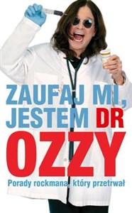 Picture of Zaufaj mi jestem dr Ozzy Porady rockmana który przetrwał