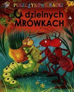 Picture of Puszczykowe nauki O dzielnych Mrówkach