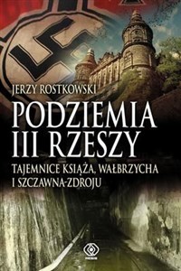 Picture of Podziemia III Rzeszy Tajemnice Książa, Wałbrzycha i Szczawna-Zdroju