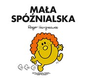 Mała Spóźn... - Roger Hargreaves -  Polish Bookstore 