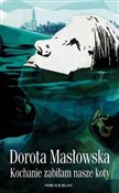 Kochanie z... - Dorota Masłowska -  books in polish 
