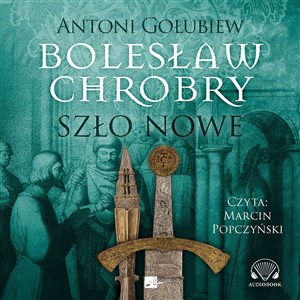 Picture of [Audiobook] Bolesław Chrobry Szło nowe