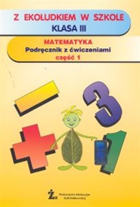 Obrazek Z Ekoludkiem w szkole 3 Matematyka Podręcznik z ćwiczeniami Część 4 Szkoła podstawowa