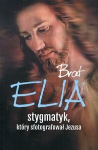 Picture of Brat Elia stygmatyk który sfotografował Jezusa