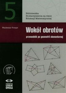 Picture of Wokół obrotów Przewodnik po geometrii elementarnej 5