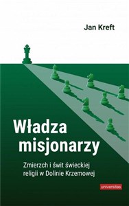 Picture of Władza misjonarzy Zmierzch i świt świeckiej religii w Dolinie Krzemowej