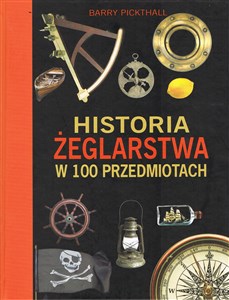 Picture of Historia żeglarstwa w 100 przedmiotach