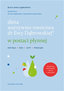 Obrazek Dieta warzywno-owocowa dr Ewy Dąbrowskiej w postaci płynnej Koktajle, soki, zupy, przekąski