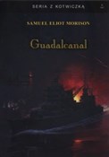 Guadalcana... - Samuel Eliot Morison -  foreign books in polish 