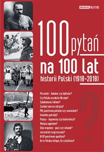 Picture of 100 pytań na 100 lat historii Polski 1918-2018