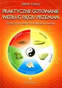 Picture of Praktyczne gotowanie według Pięciu Przemian Tradycyjna medycyna chińska w kuchni