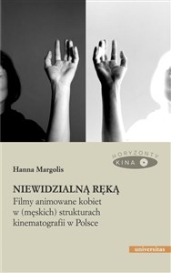 Picture of Niewidzialną ręką Filmy animowane kobiet w (męskich) strukturach animacji w Polsce