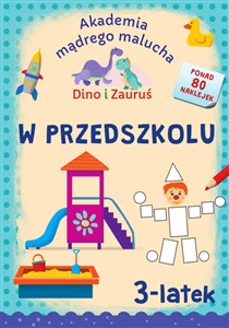 Picture of Akademia Mądrego Malucha. Dino i Zauruś 3-latek W PRZEDSZKOLU