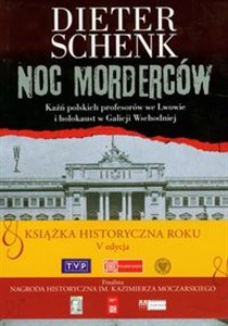 Picture of Noc morderców Kaźń polskich profesorów we Lwowie i holokaust w Galicji Wschodniej