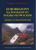 Polska książka : Euroregion... - Łukasz Lewkowicz