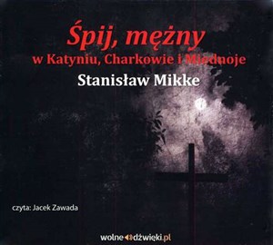 Picture of [Audiobook] Śpij mężny w Katyniu, Charkowie i Miednoje