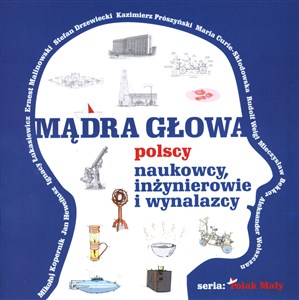 Picture of Mądra głowa Polscy naukowcy, inżynierowie i wynalzacy